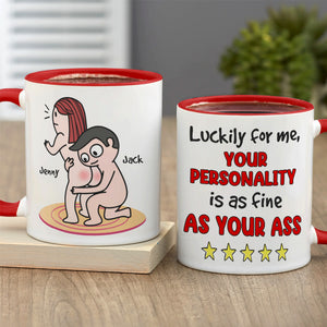 Your Personality Is As Fine As Your Ass Personalized Mug, Funny Gift For Her - Coffee Mug - GoDuckee