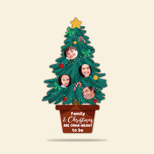 Personalized Christmas Tree Wood Sign - Upload Members' Faces, Family & Christmas Are Orna-meant To Be - Wood Sign - GoDuckee