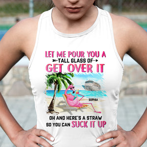 Let Me Pour You a Tall Glass of Get Over It Personalized Cruising Shirt Gift For Cruising Lovers - Shirts - GoDuckee
