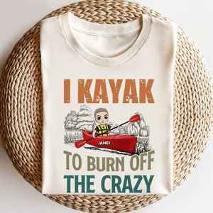 Kayak I Kayak To Burn Off The Crazy Personalized Shirts - Shirts - GoDuckee