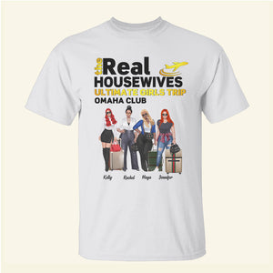 The Real Housewives Ultimate Girls Trip - Personalized Shirts - Shirts - GoDuckee