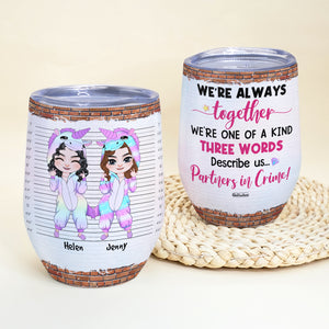 We're Always Together, Personalized Besties Wine Tumbler - Wine Tumbler - GoDuckee
