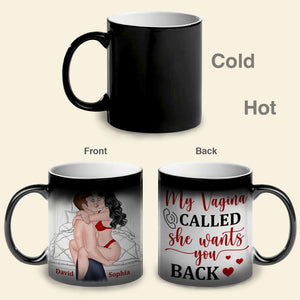 My Vagina Called She Wants You Back, Make Love Couple Magic Mug - Magic Mug - GoDuckee