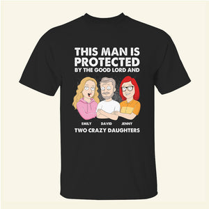 This Man Is Protected By The Good Lord - Personalized Shirts - Gift For Dad - Family Guys - Shirts - GoDuckee