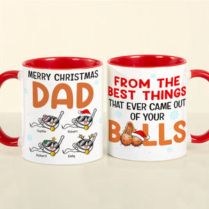 Dad The Best Things That Ever Came Out Of Your Balls, Personalized Accent Mug - Coffee Mug - GoDuckee