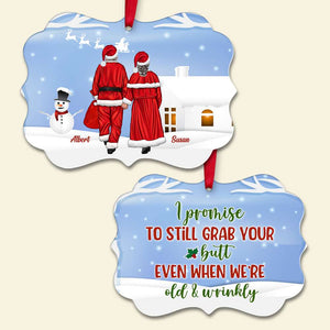 I Promise To Still Grab Your Butt Even When We're Old & Wrinkly, Personalized Old Couple Ornament , Christmas Gift - Ornament - GoDuckee