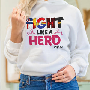 Fight Like A Hero Personalized Breast Cancer Shirt, Gift For Loved Ones - Shirts - GoDuckee