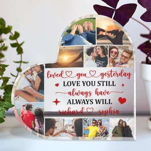 Love You Still Always Have Always Will, Couple Heart Shaped Acrylic Plaque - Decorative Plaques - GoDuckee