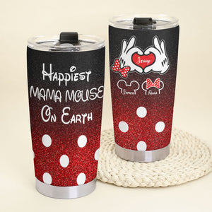 Personalized Mother's Day Tumbler Cup Happiest Mama Mouse On Earth MOM2104 - Tumbler Cup - GoDuckee