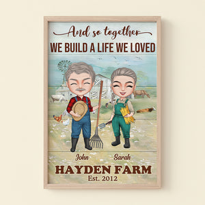 And So Together We Build A Life We Loved, Farmer Couple Poster Canvas Gift - Poster & Canvas - GoDuckee