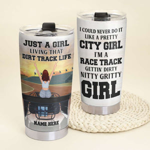 Personalized Racing Girl Tumbler - Just A Girl Living That Dirt Track Life - Tumbler Cup - GoDuckee