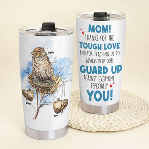 Mom Thanks For The Tough Love, Funny Bird Owl Mom And Children Personalized Tumbler Mother's Day Gift - Tumbler Cup - GoDuckee