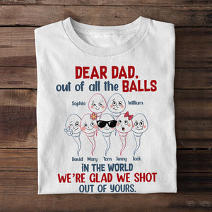 We're Glad We Shot Out Of Yours, Personalized Shirt, Gift For Dad, Father's Day Gift, Dad's Little Sperms Shirt - Shirts - GoDuckee