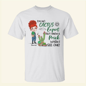 Garden Cactus I'm No Cactus Expert But I Know A Prick When I See One - Custom Shirts - Shirts - GoDuckee