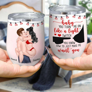 Baby You Turn Me On Like A Light Switch, Naughty Couple Wine Tumbler Gift - Wine Tumbler - GoDuckee