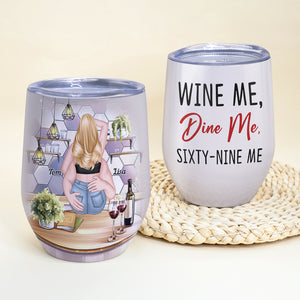 Couple Wine Me, Dine Me, Sixty-Nine Me, Personalized Wine Tumbler, Gift For Couples - Wine Tumbler - GoDuckee