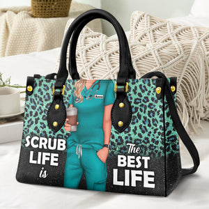 Scrub Life Is The Best Life Personalized Nurse Leather Bag - Leather Bag - GoDuckee