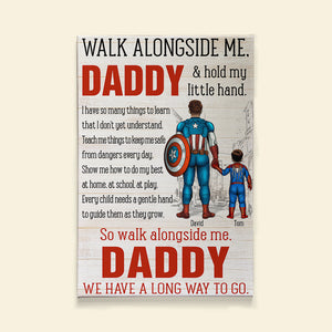 Walk Alongside Me Daddy We Have A Long Way To Go Personalized Canvas Print, Gift For Dad - Poster & Canvas - GoDuckee