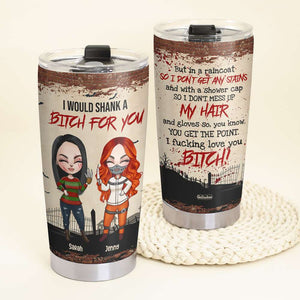 Serial Killer Besties, I Would Shank A B*tch For You, Personalized Halloween Tumbler for Besties - Tumbler Cup - GoDuckee