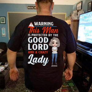 Wife This Man Is Protected By The Good Lord And A Crazy Lady Personalized Shirts - Shirts - GoDuckee