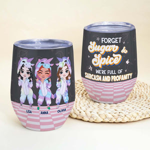 Forget Sugar & Spice, Personalized Tumber, Gift For Bestie - Wine Tumbler - GoDuckee