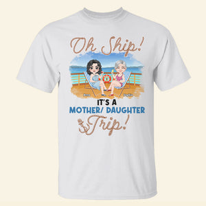 It's A Mother/ Daughter Trip - Gift For Mother/Daughter- Personalized Shirt- Mom/Daughter Cruise Shirt - Shirts - GoDuckee