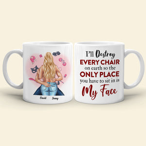 Personalized Naughty Couple Mug, The Only Place You Have To Sit In Is My Face - Coffee Mug - GoDuckee