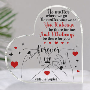 I'll Be There For You, Personalized Friend Heart Shaped Acrylic Plaque, Gift For Besties - Decorative Plaques - GoDuckee