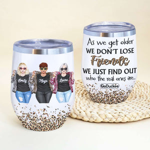 Personalized Cool & Badass Friends Wine Tumbler - As We Get Older We Don't Lose Friendships - Leopard Pattern - Wine Tumbler - GoDuckee