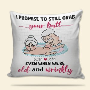 I Promise To Still Grab Your Butt Even When We're Old And Wrinkly, Naughty Make Love Couple Pillow - Pillow - GoDuckee