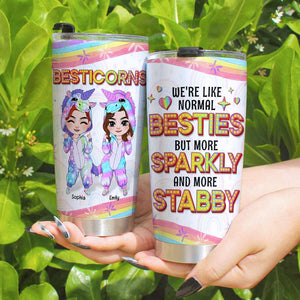 We're Like Normal Besties But More Sparkly And More Stabby, Besties Personalized Tumbler - Tumbler Cup - GoDuckee