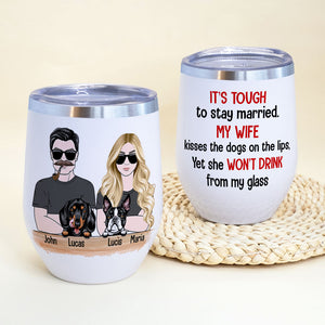 Personalized Married Couple & Dog Breeds Wine Tumbler - It's Tough To Stay Married - Wine Tumbler - GoDuckee