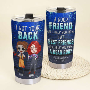 I Got Your Back, Personalized Tumbler, Gifts For Bestie - Tumbler Cup - GoDuckee