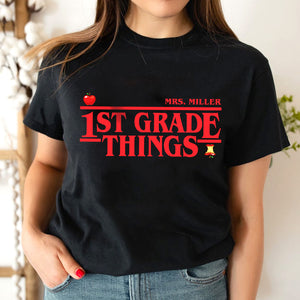 1st Grade Things Personalized Teacher Shirt Gift For Teacher - Shirts - GoDuckee