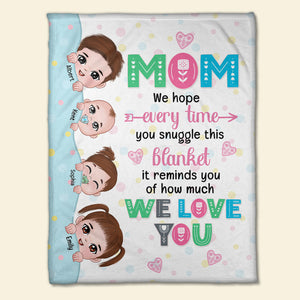 Mom We Hope Every Time You Snuggle This Blanket, Personalized Blanket, Love Mom Blanket, Mother's Day, Birthday Gift For Mom - Blanket - GoDuckee