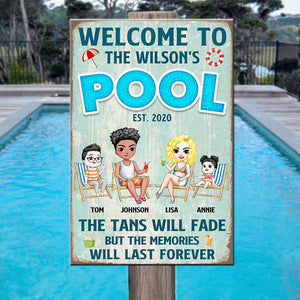 The Tan Will Fade But The Memories Will Last Forever Personalized Pool Metal Sign - Metal Wall Art - GoDuckee