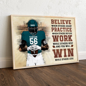 Believe When Others Doubt Practice When Others Refuse - Personalized Football Canvas Print - Poster & Canvas - GoDuckee