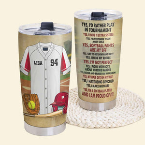 Personalized Softball Tumbler - Yes I'd Rather Play In Tournament - Uniform Softball - Tumbler Cup - GoDuckee