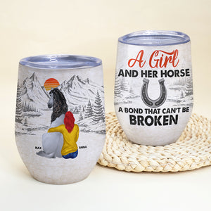 A Girl And Her Horse A Bond That Can't Be Broken, Horse With Me Hugging Wine Tumbler - Wine Tumbler - GoDuckee