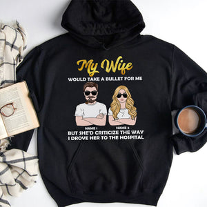 Couple Couple My Husband Or Wife Would Take A Bullet Personalized Shirts - Shirts - GoDuckee