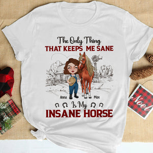 The Only Thing That Keeps Me Sane Is My Insane Horse Personalized Horse Shirt, Gift For Farmer - Shirts - GoDuckee