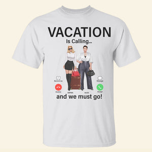 Vacation Is Calling And We Must Go, Holiday With Friends T-shirt Hoodie Sweatshirt - Shirts - GoDuckee