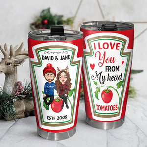 I Love You From My Head Tomatoes Personalized Couple Tumbler, Gift For Couple - Tumbler Cup - GoDuckee