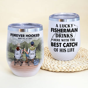 Fishing Couple A Lucky Fisherman Drinks Here With The Best Catch Of His Life Personalized Wine Tumbler - Wine Tumbler - GoDuckee