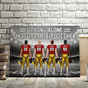 Strong Alone Unstoppable Together Personalized Football Canvas Print Gift For Football Lovers - Poster & Canvas - GoDuckee