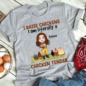 I Raise Chickens I Am Literally A Chicken Tender - Personalized Chicken Shirt - Gift For Farmer - Shirts - GoDuckee