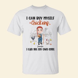 I Can Buy Myself Chickens, Personalized Shirt, Gift For Chicken Girl - Shirts - GoDuckee