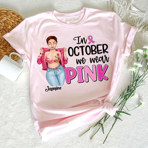 In October We Wear Pink, Personalized Breast Cancer Shirt, Pink Ribbon Girl - Shirts - GoDuckee