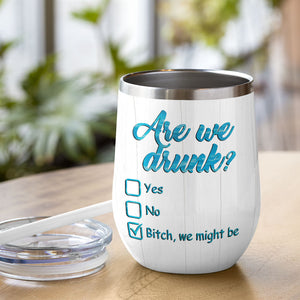 Personalized Pontoon Friends Bestie Wine Tumbler - Are We Drunk? - Wine Tumbler - GoDuckee