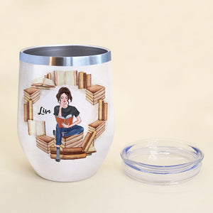 Personalized Reading Girl Wine Tumbler - I Do Not Want To Just Read Books - Wine Tumbler - GoDuckee